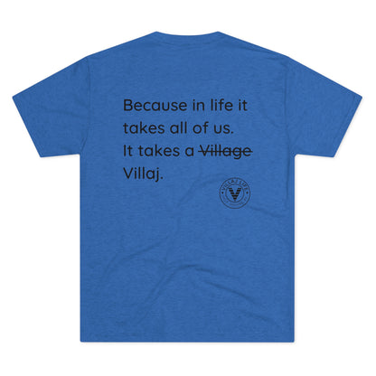 Villaj Life, It Takes a Villaj, Unisex Tri-Blend Crew Tee