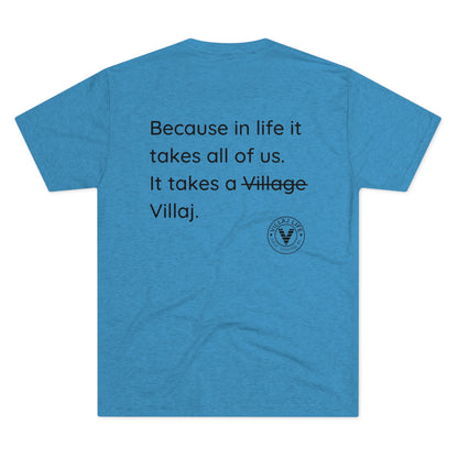 Villaj Life, It Takes a Villaj, Unisex Tri-Blend Crew Tee